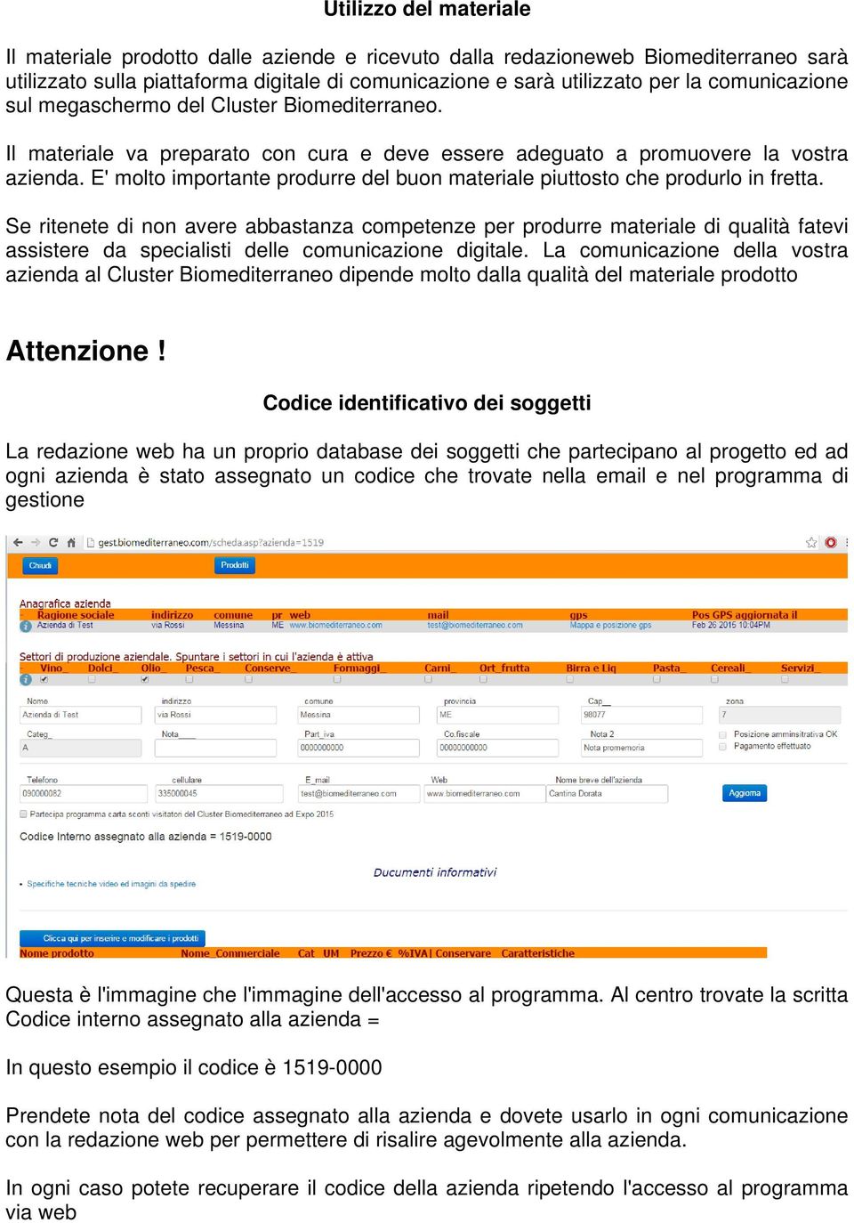 E' molto importante produrre del buon materiale piuttosto che produrlo in fretta.