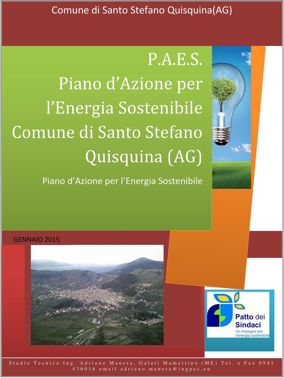 Piano d Azione per l Energia Sostenibile Comune di Santo Stefano Quisquina (AG) GENNAIO 2014