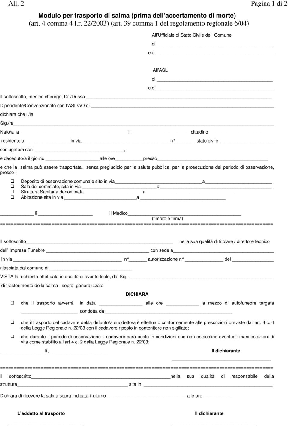 ssa Dipendente/Convenzionato con l ASL/AO di dichiara che il/la Sig.