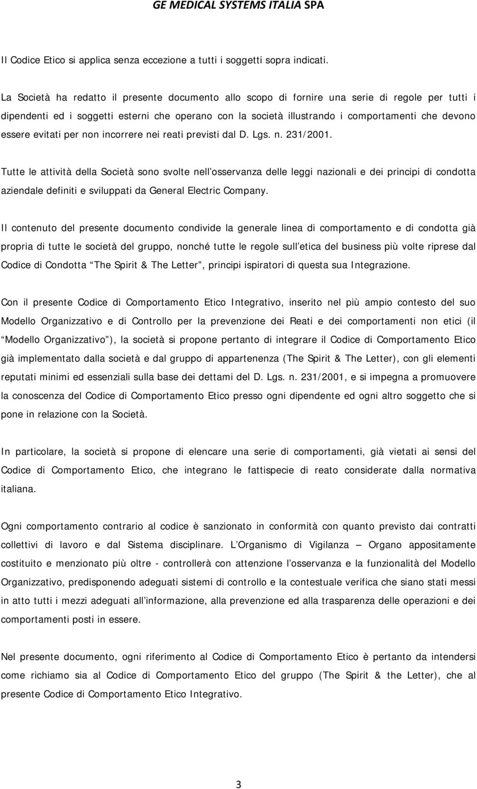 essere evitati per non incorrere nei reati previsti dal D. Lgs. n. 231/2001.