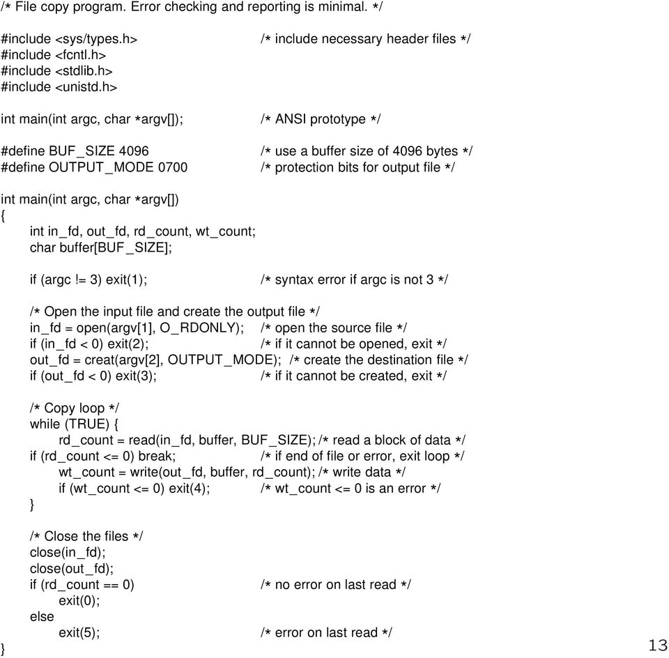 main(int argc, char * argv[]) { int in_fd, out_fd, rd_count, wt_count; char buffer[buf _ SIZE]; if (argc!