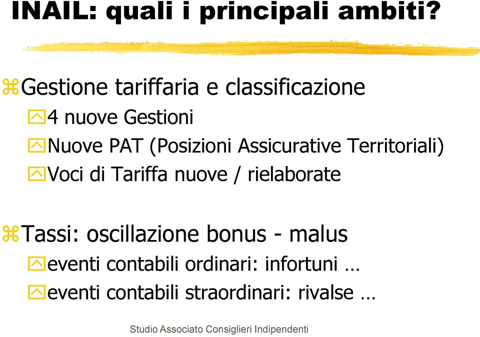 (Posizioni Assicurative Territoriali) Voci di Tariffa nuove /