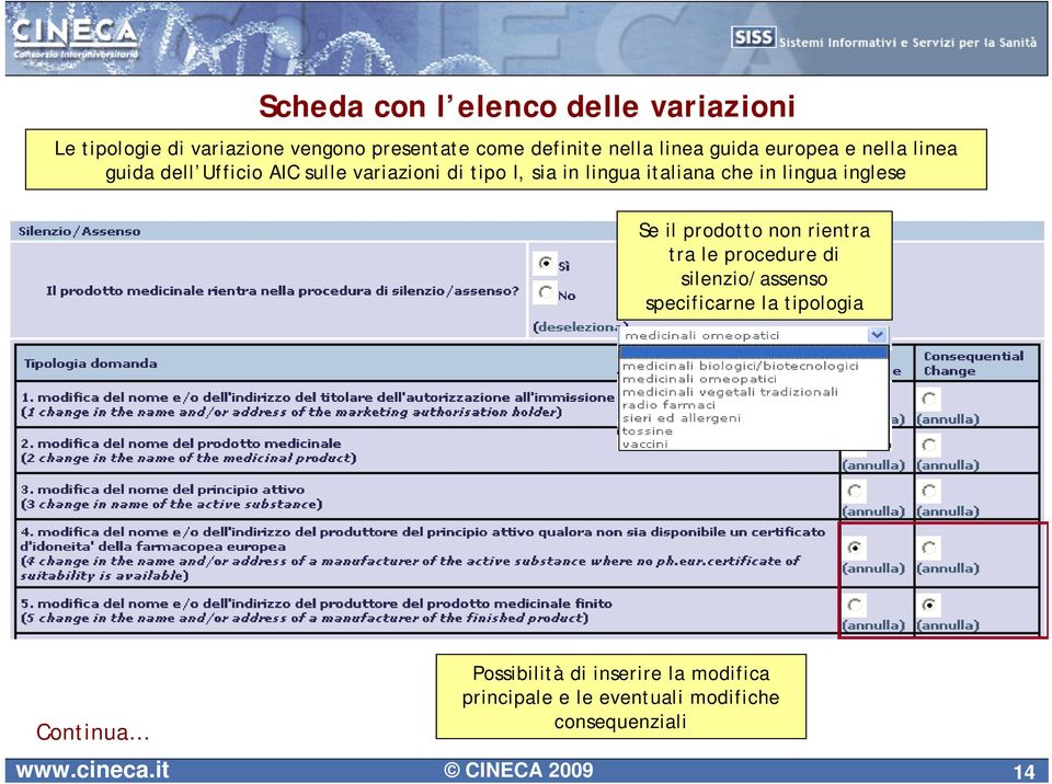 italiana che in lingua inglese Se il prodotto non rientra tra le procedure di silenzio/assenso