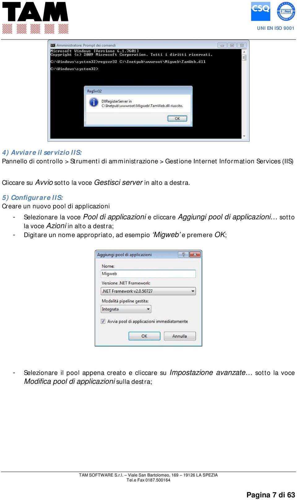 5) Configurare IIS: Creare un nuovo pool di applicazioni - Selezionare la voce Pool di applicazioni e cliccare Aggiungi pool di applicazioni