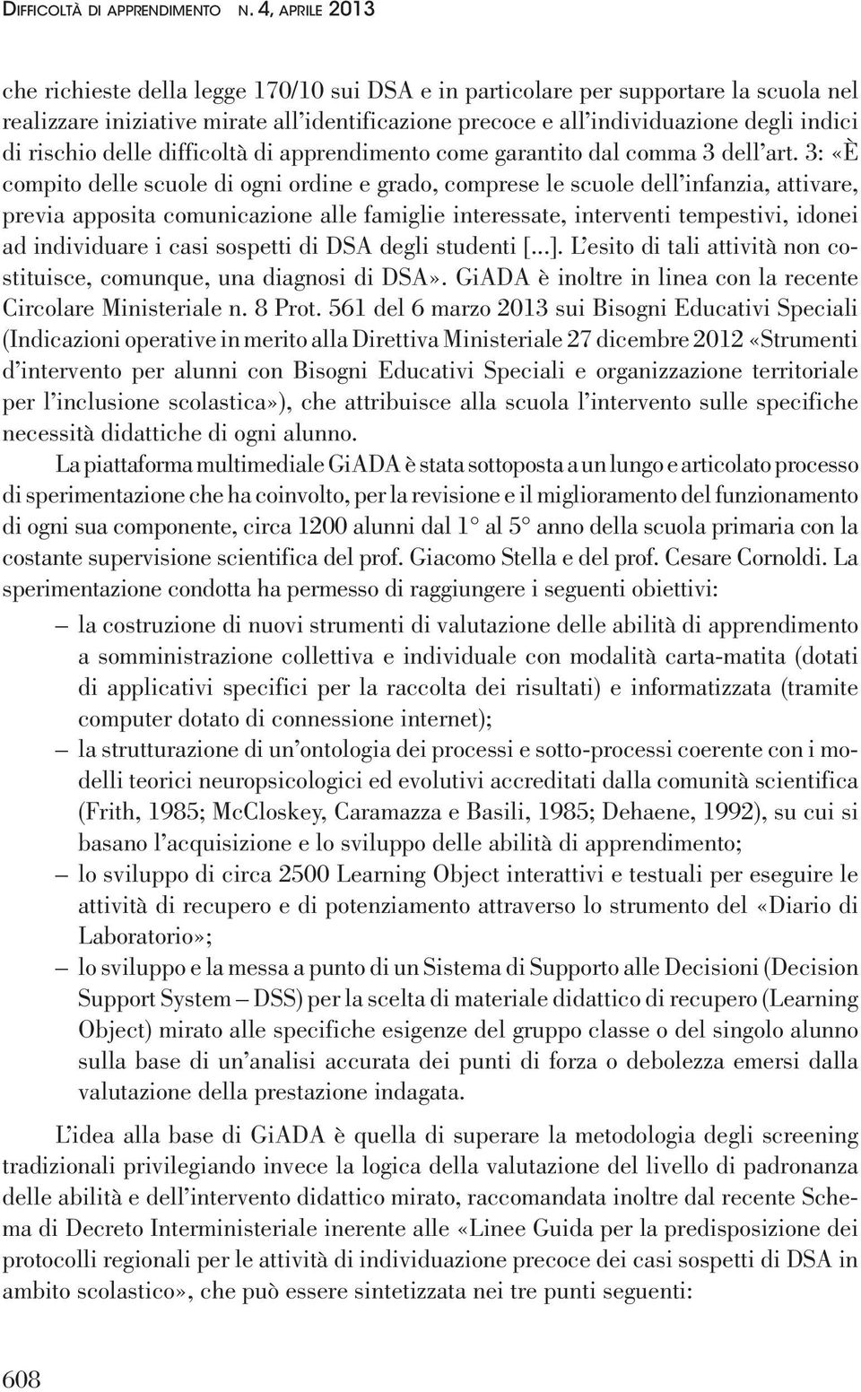 rischio delle difficoltà di apprendimento come garantito dal comma 3 dell art.