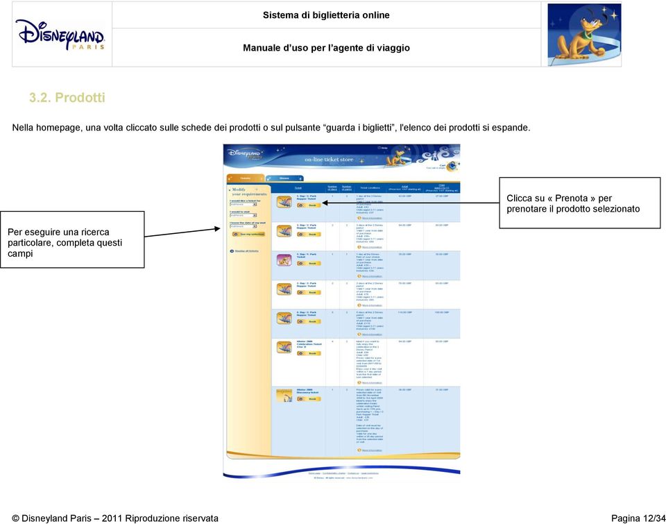 Per eseguire una ricerca particolare, completa questi campi Clicca su «Prenota»