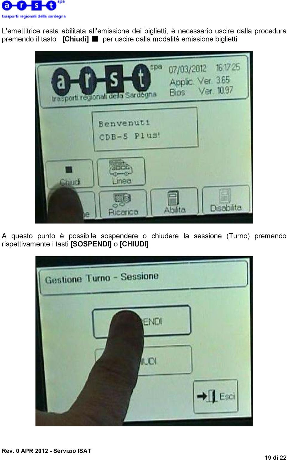 modalità emissione biglietti A questo punto è possibile sospendere o