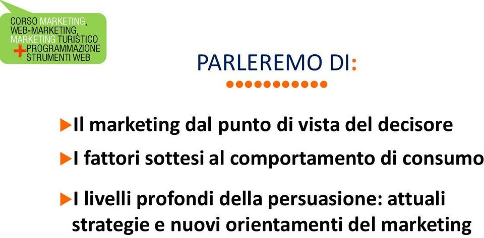 di consumo I livelli profondi della persuasione: