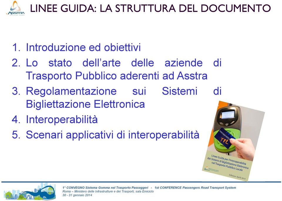 Lo stato dell arte delle aziende di Trasporto Pubblico aderenti ad