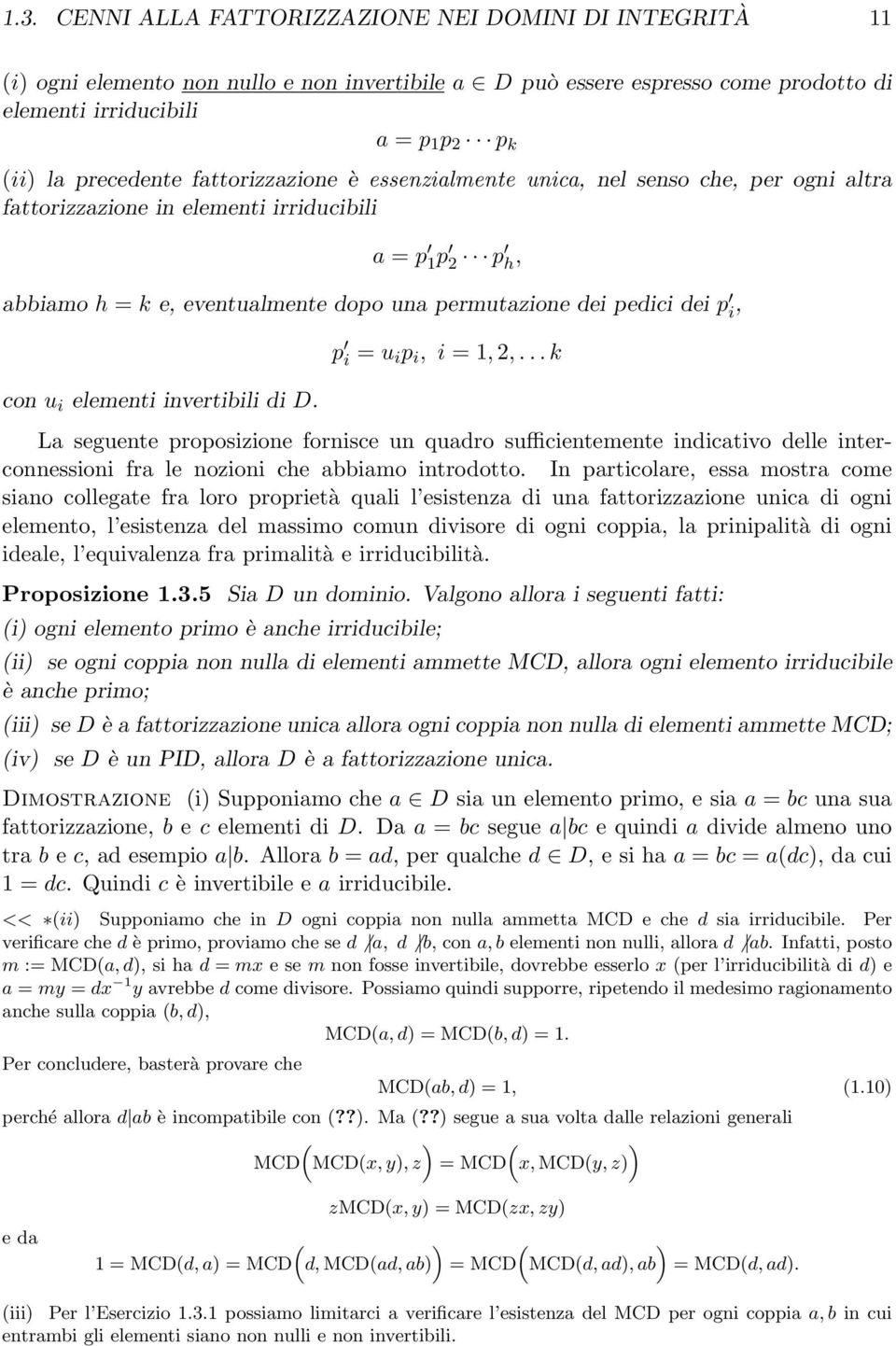 pedici dei p i, con u i elementi invertibili di D. p i = u i p i, i = 1, 2,.