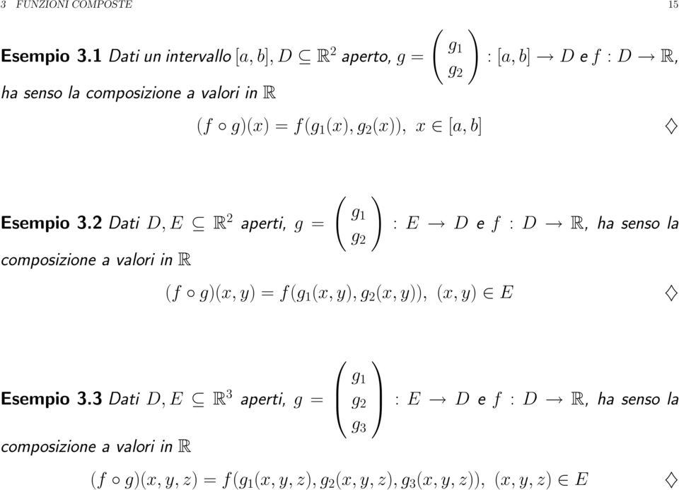 f(g 1 (x), g 2 (x)), x [a, b] Esempio 3.