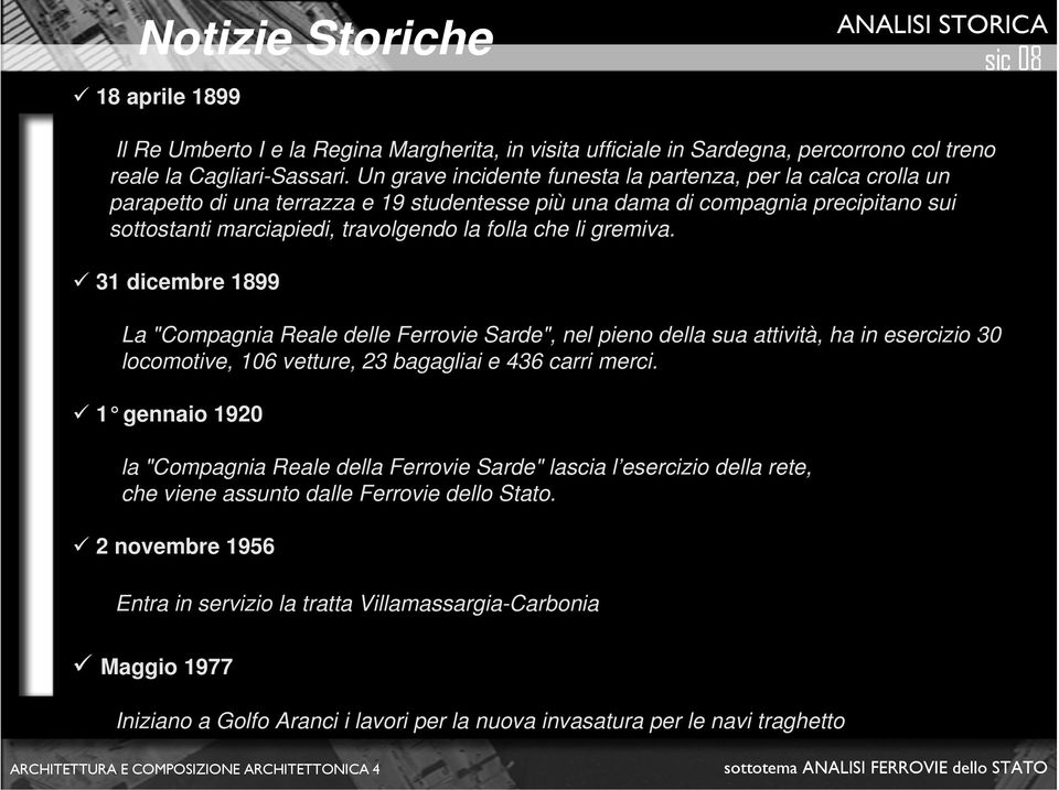 li gremiva. 31 dicembre 1899 La "Compagnia Reale delle Ferrovie Sarde", nel pieno della sua attività, ha in esercizio 30 locomotive, 106 vetture, 23 bagagliai e 436 carri merci.