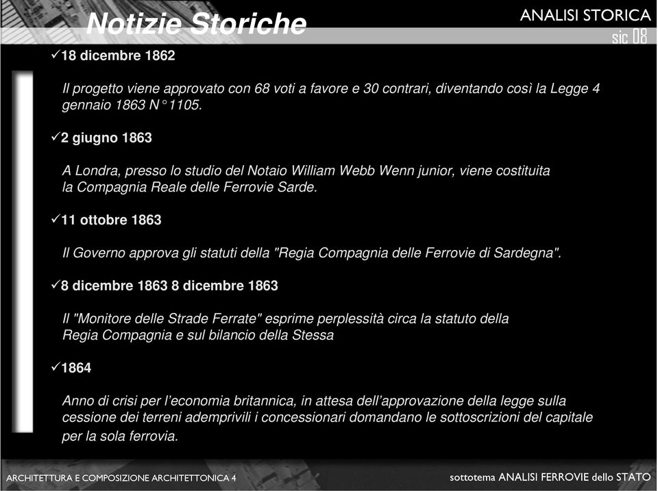 11 ottobre 1863 Il Governo approva gli statuti della "Regia Compagnia delle Ferrovie di Sardegna".