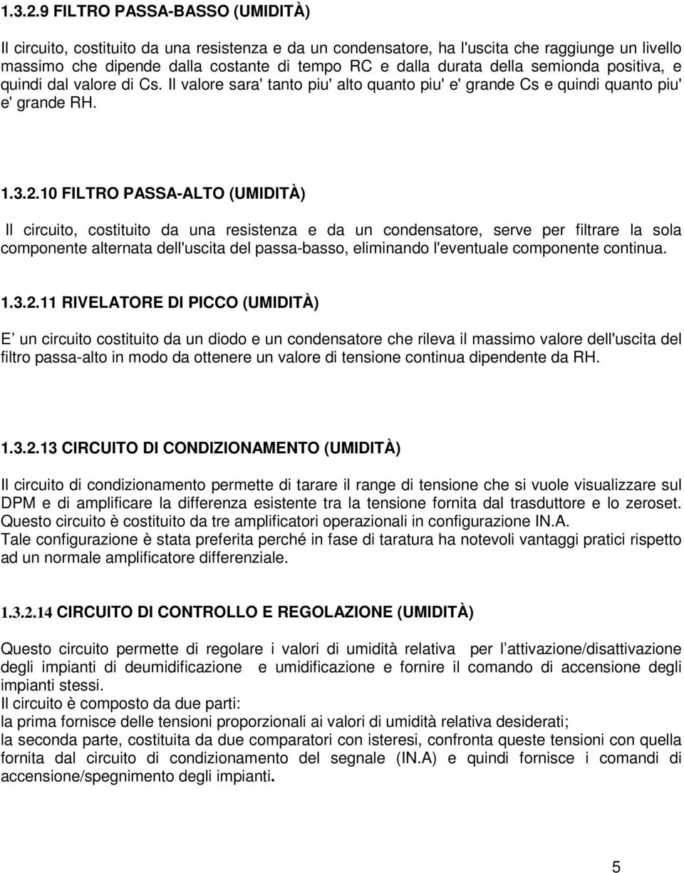 semionda positiva, e quindi dal valore di Cs. Il valore sara' tanto piu' alto quanto piu' e' grande Cs e quindi quanto piu' e' grande RH.