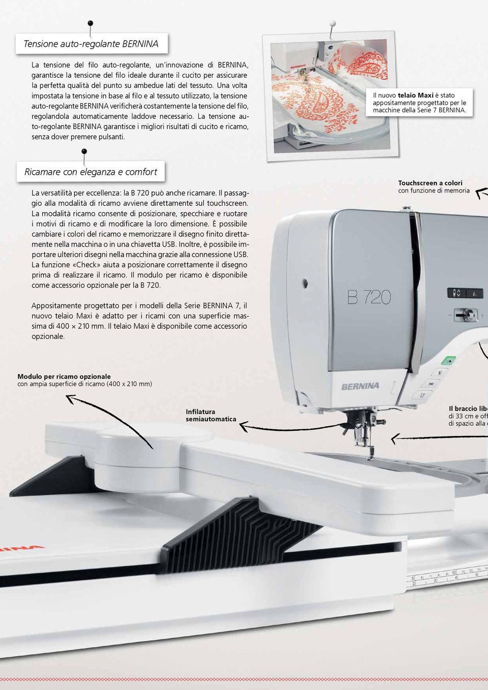 Una volta impostata la tensione in base al filo e al tessuto utilizzato, la tensione auto-regolante BERNINA verificherà costantemente la tensione del filo, regolandola automaticamente laddove