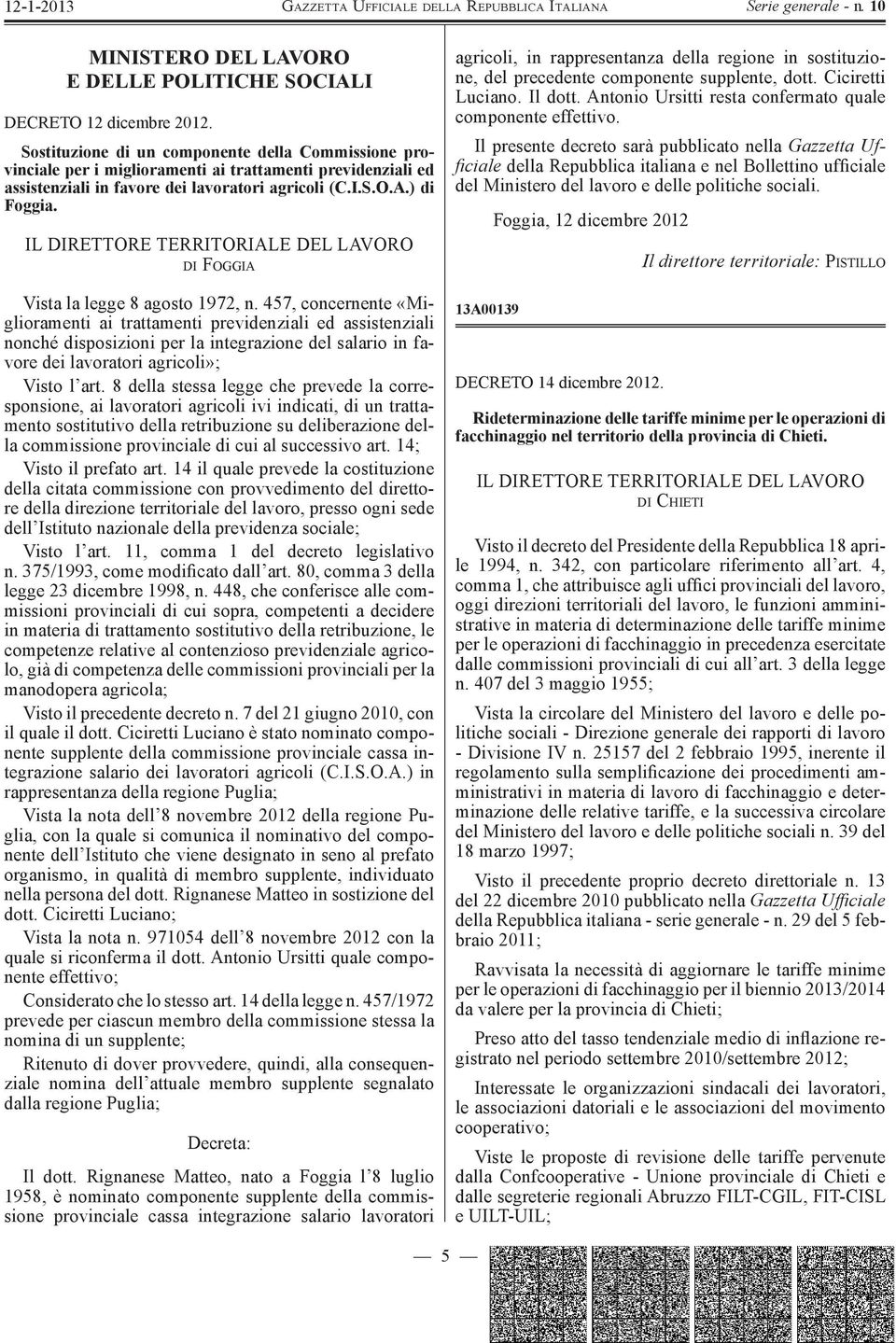 IL DIRETTORE TERRITORIALE DEL LAVORO DI FOGGIA Vista la legge 8 agosto 1972, n.