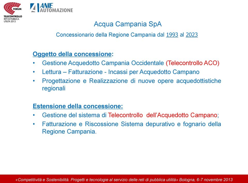 Estensione della concessione: Gestione del sistema di Telecontrollo dell Acquedotto Campano; Fatturazione e Riscossione Sistema depurativo e