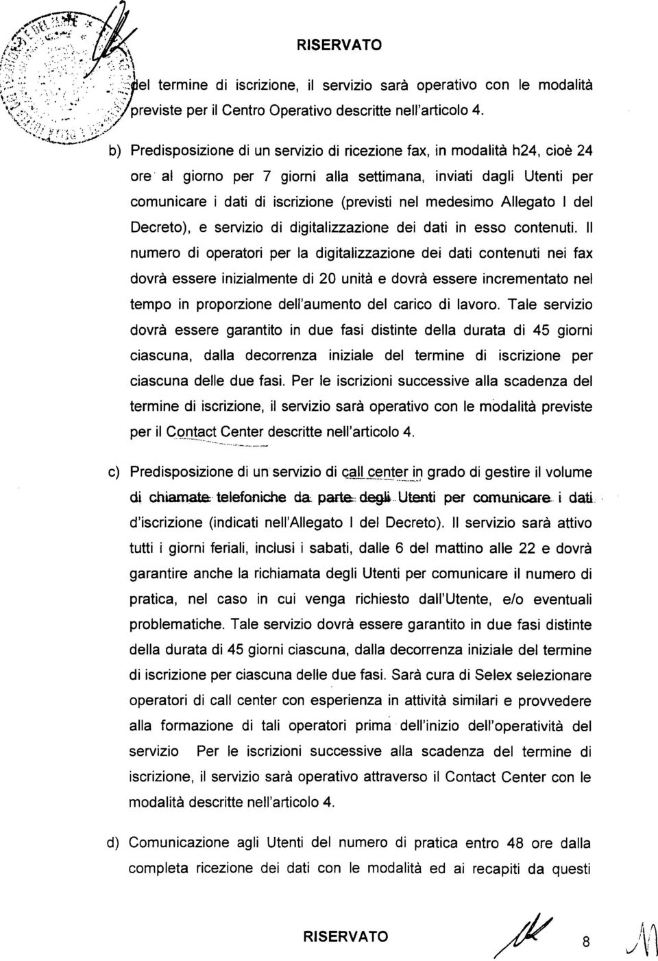 Allegato I del Decreto), e servizio di digitalizzazione dei dati in esso contenuti.