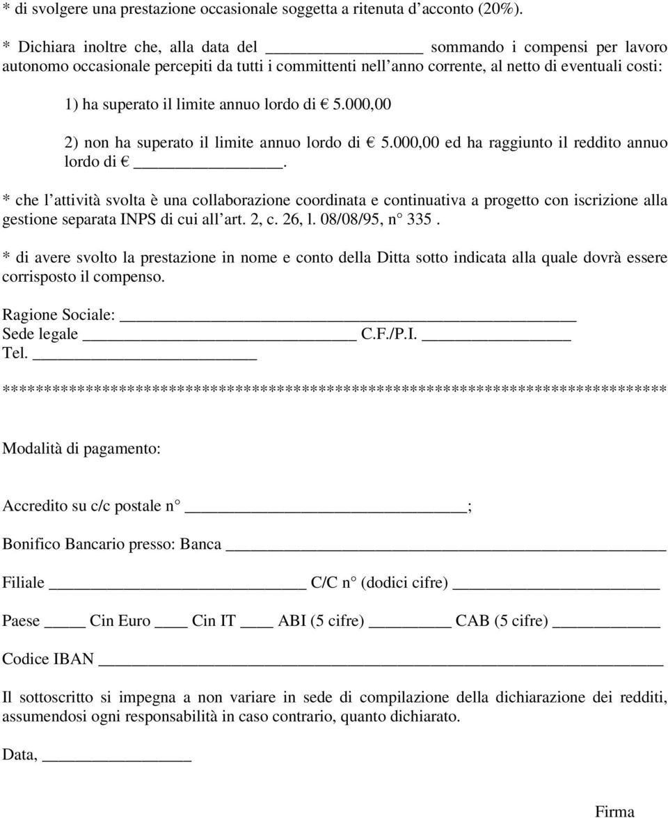 annuo lordo di 5.000,00 2) non ha superato il limite annuo lordo di 5.000,00 ed ha raggiunto il reddito annuo lordo di.