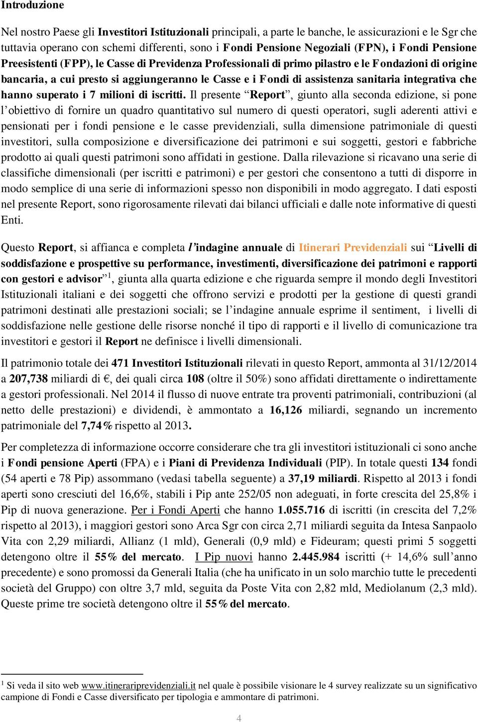 sanitaria integrativa che hanno superato i 7 milioni di iscritti.