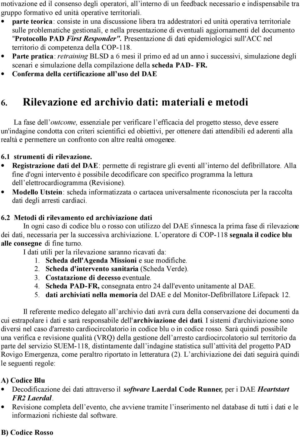 "Protocollo PAD First Responder". Presentazione di dati epidemiologici sull'acc nel territorio di competenza della COP-118.