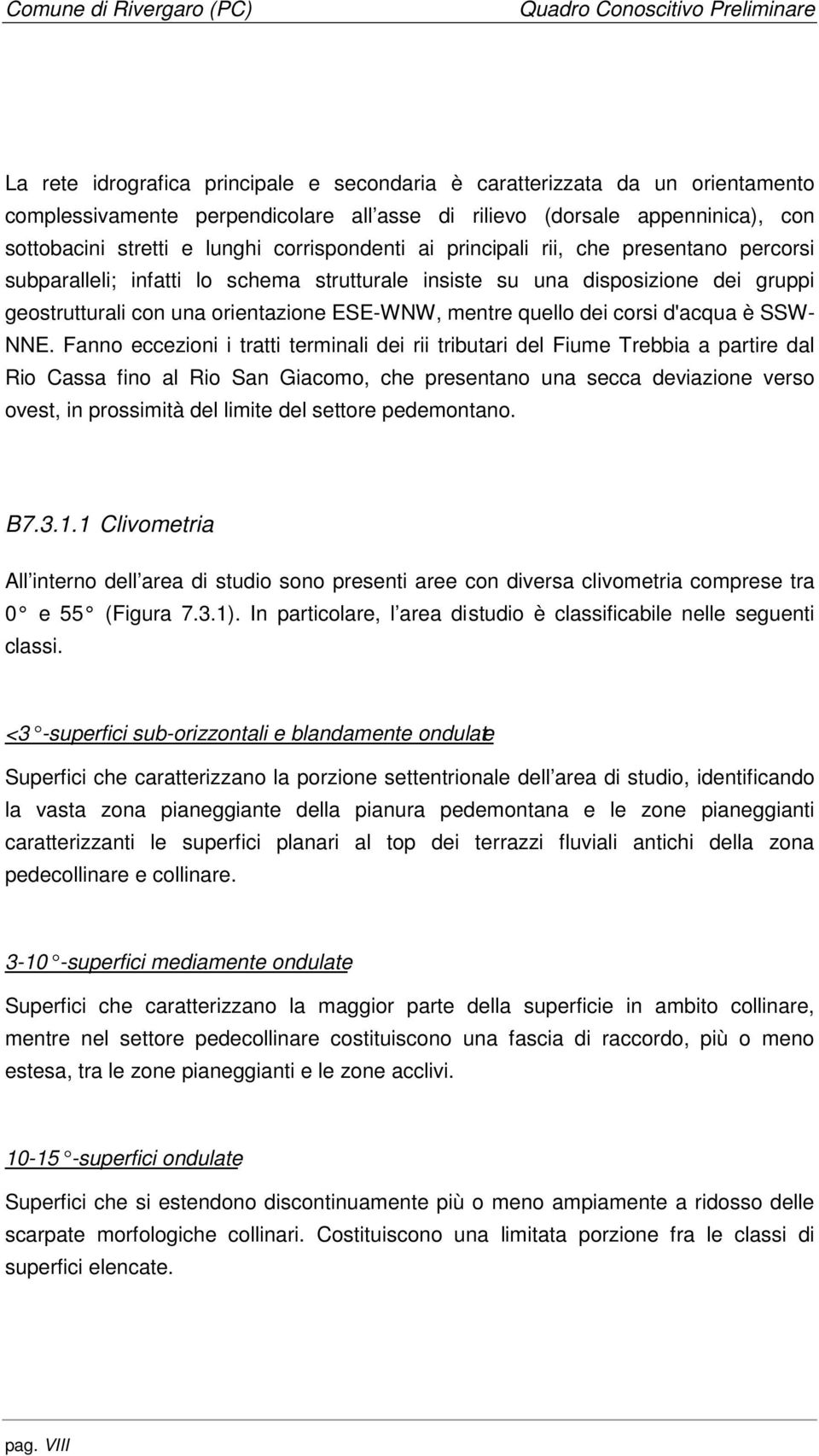 dei corsi d'acqua è SSW- NNE.