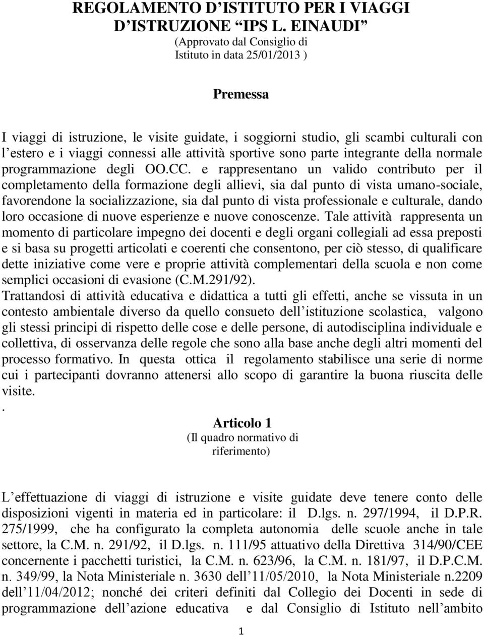 attività sportive sono parte integrante della normale programmazione degli OO.CC.