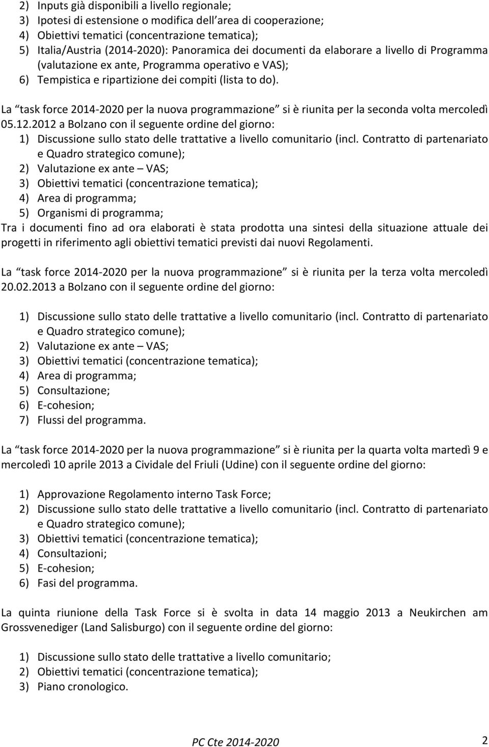 La task force 2014-2020 per la nuova programmazione si è riunita per la seconda volta mercoledì 05.12.