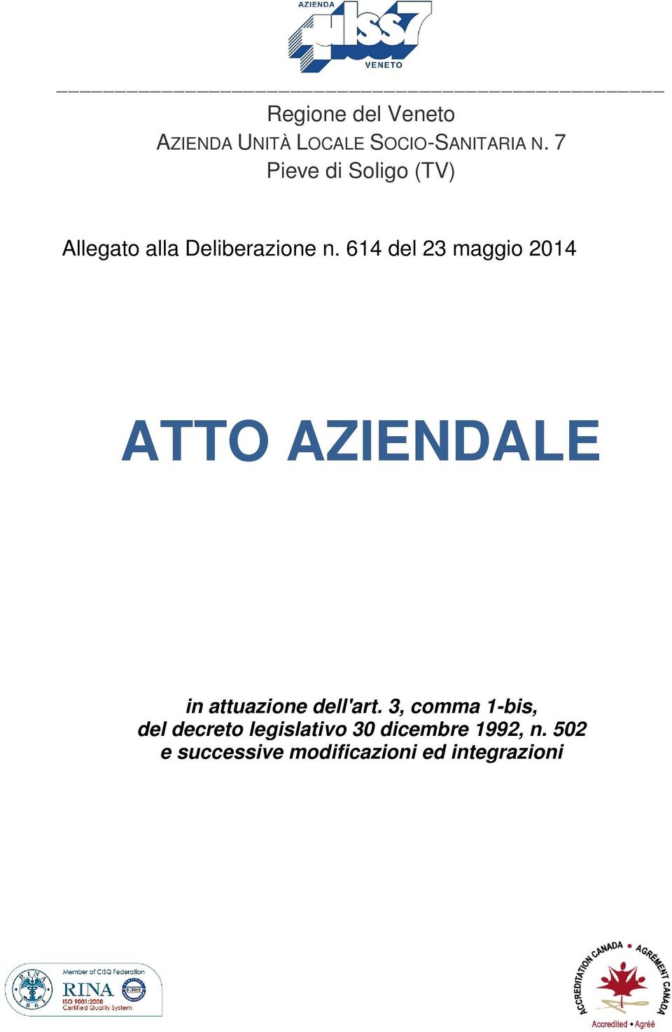 614 del 23 maggio 2014 ATTO AZIENDALE in attuazione dell'art.