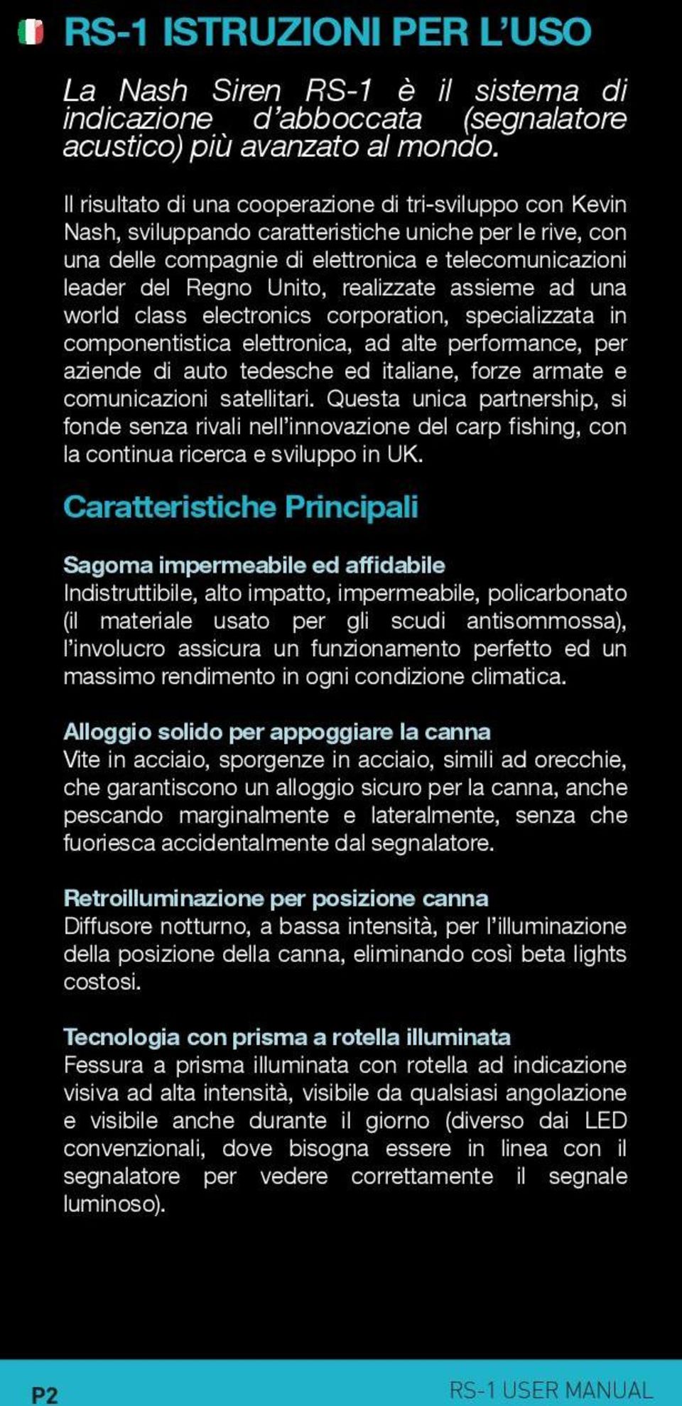 realizzate assieme ad una world class electronics corporation, specializzata in componentistica elettronica, ad alte performance, per aziende di auto tedesche ed italiane, forze armate e