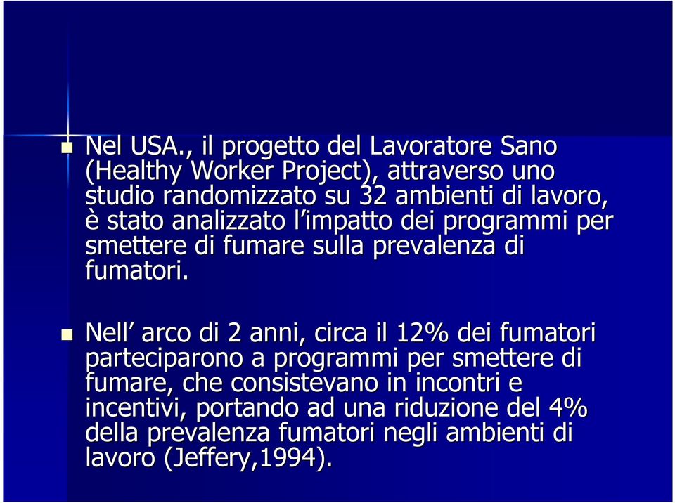 lavoro, è stato analizzato l impatto l dei programmi per smettere di fumare sulla prevalenza di fumatori.