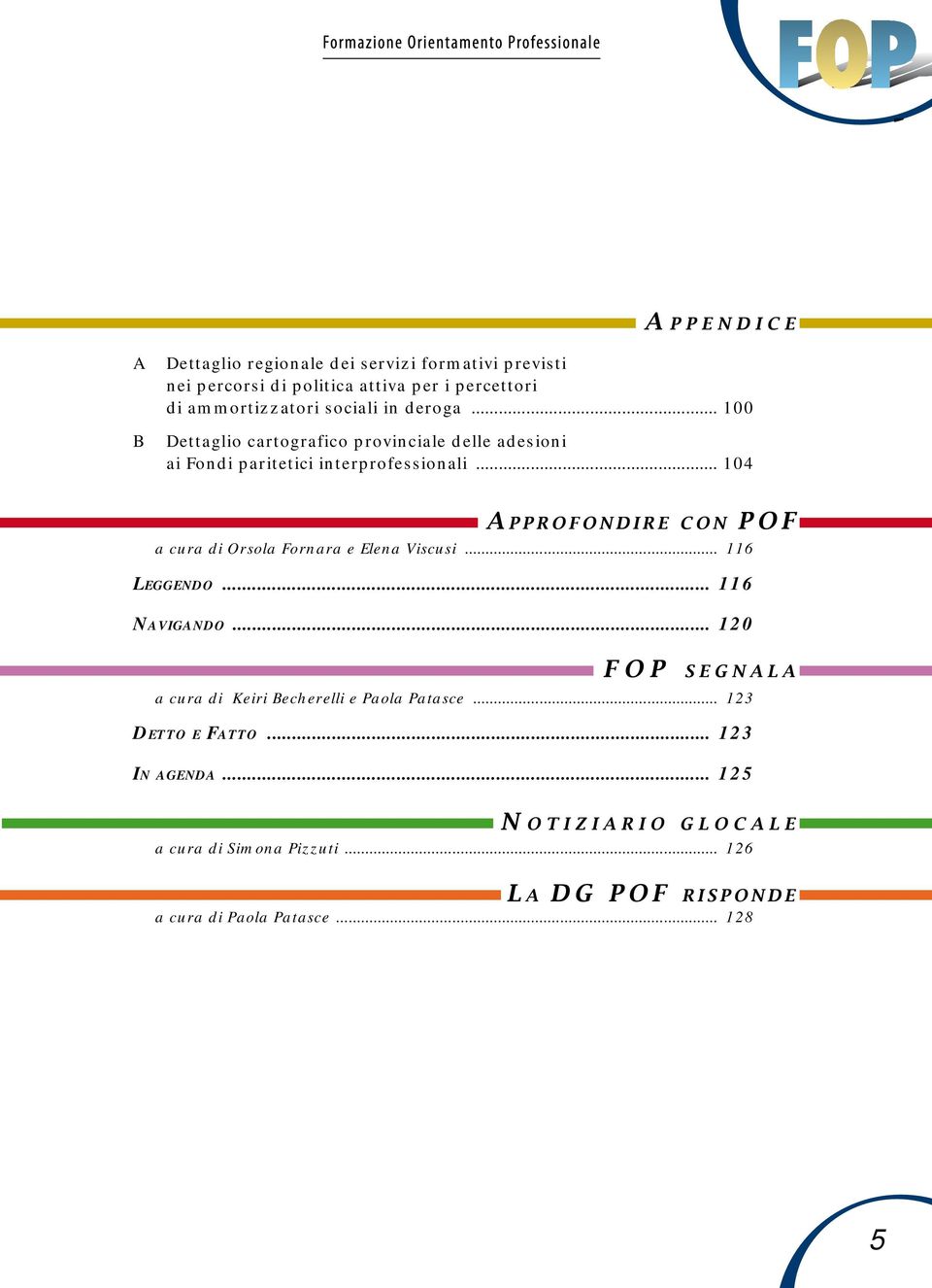 .. 100 Dettaglio cartografico provinciale delle adesioni ai Fondi paritetici interprofessionali.