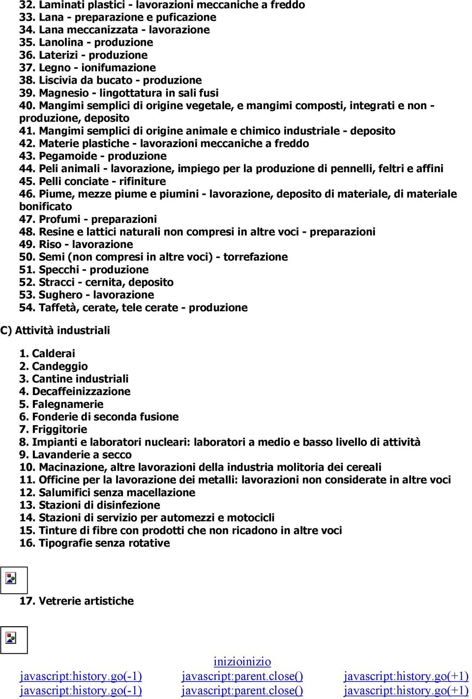 Mangimi semplici di origine vegetale, e mangimi composti, integrati e non - produzione, deposito 41. Mangimi semplici di origine animale e chimico industriale - deposito 42.