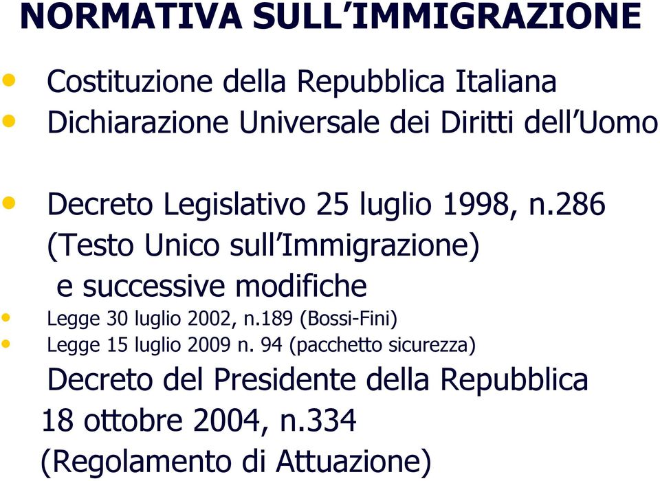 286 (Testo Unico sull Immigrazione) e successive modifiche Legge 30 luglio 2002, n.