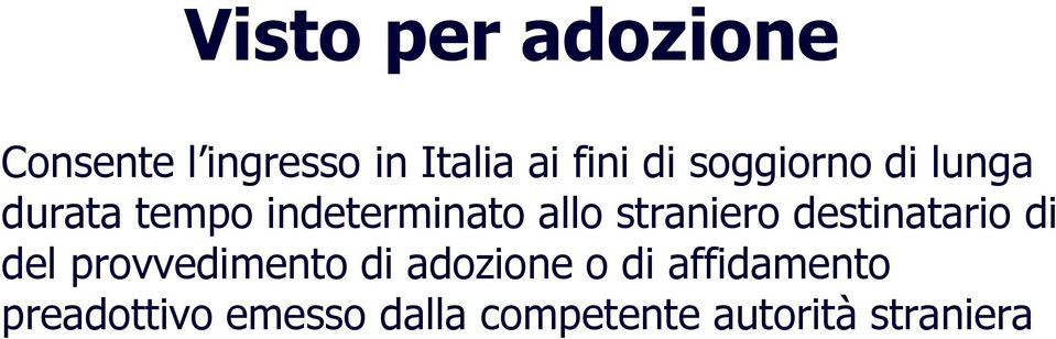 straniero destinatario di del provvedimento di adozione o