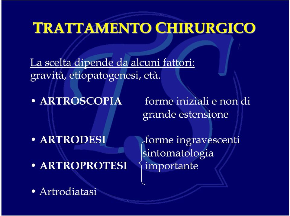 ARTROSCOPIA forme iniziali e non di grande