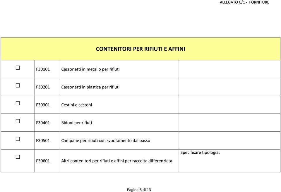 Bidoni per rifiuti F30501 Campane per rifiuti con svuotamento dal basso F30601