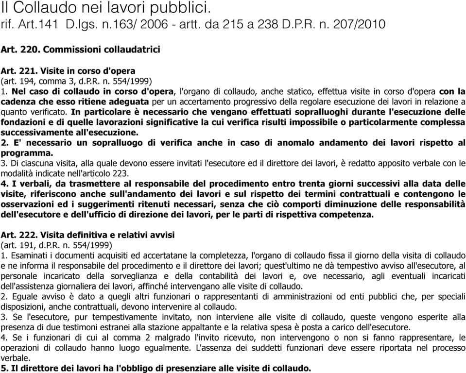 esecuzione dei lavori in relazione a quanto verificato.