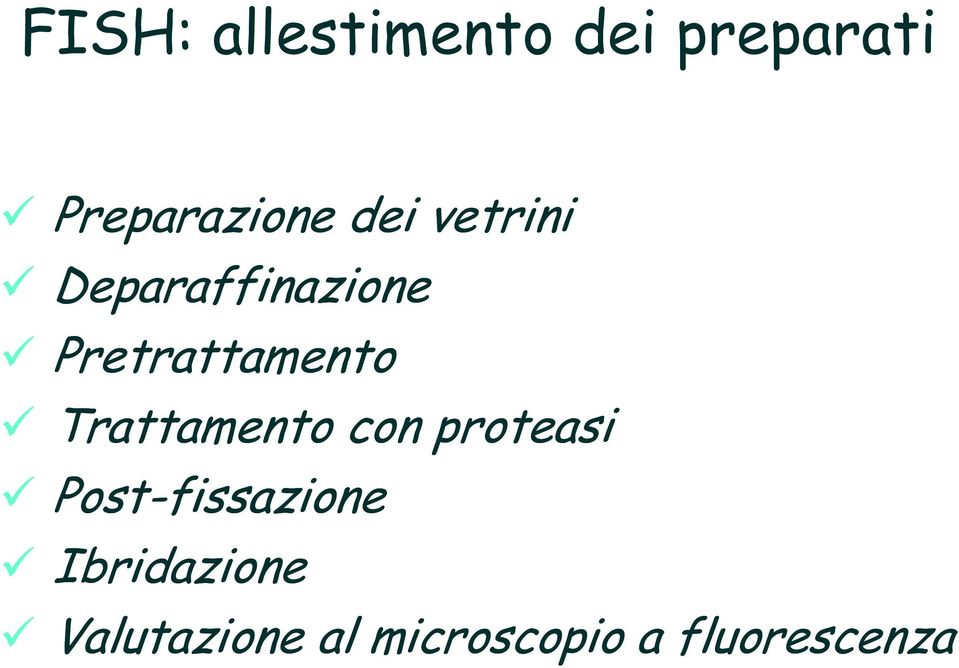 Trattamento con proteasi Post-fissazione