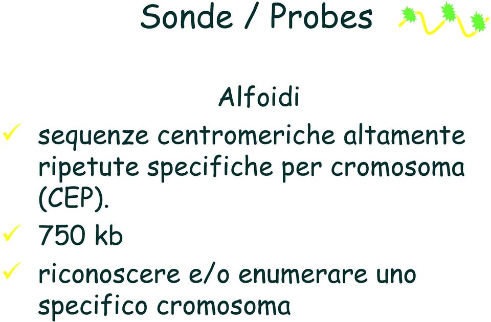 specifiche per cromosoma (CEP).