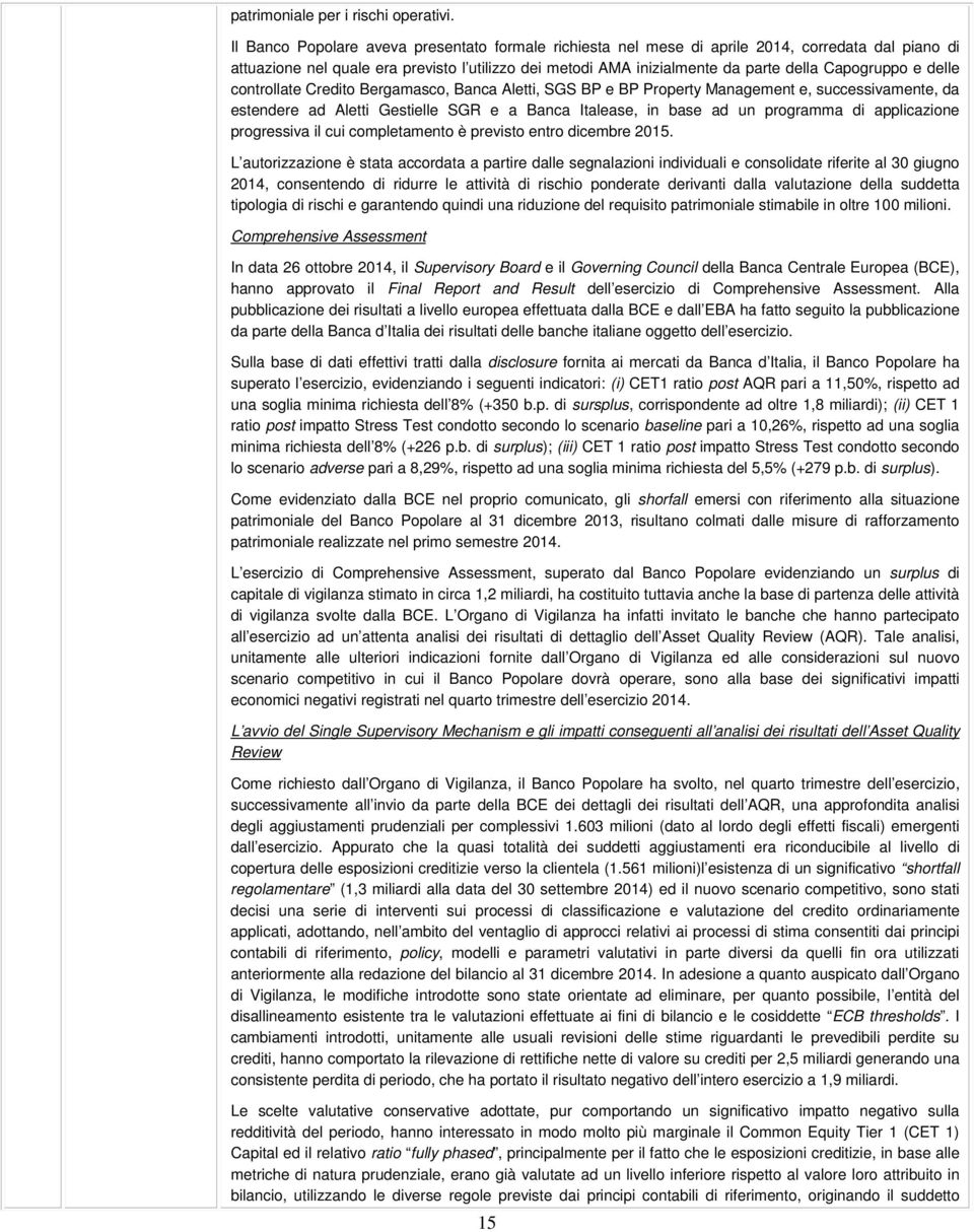 e delle controllate Credito Bergamasco, Banca Aletti, SGS BP e BP Property Management e, successivamente, da estendere ad Aletti Gestielle SGR e a Banca Italease, in base ad un programma di