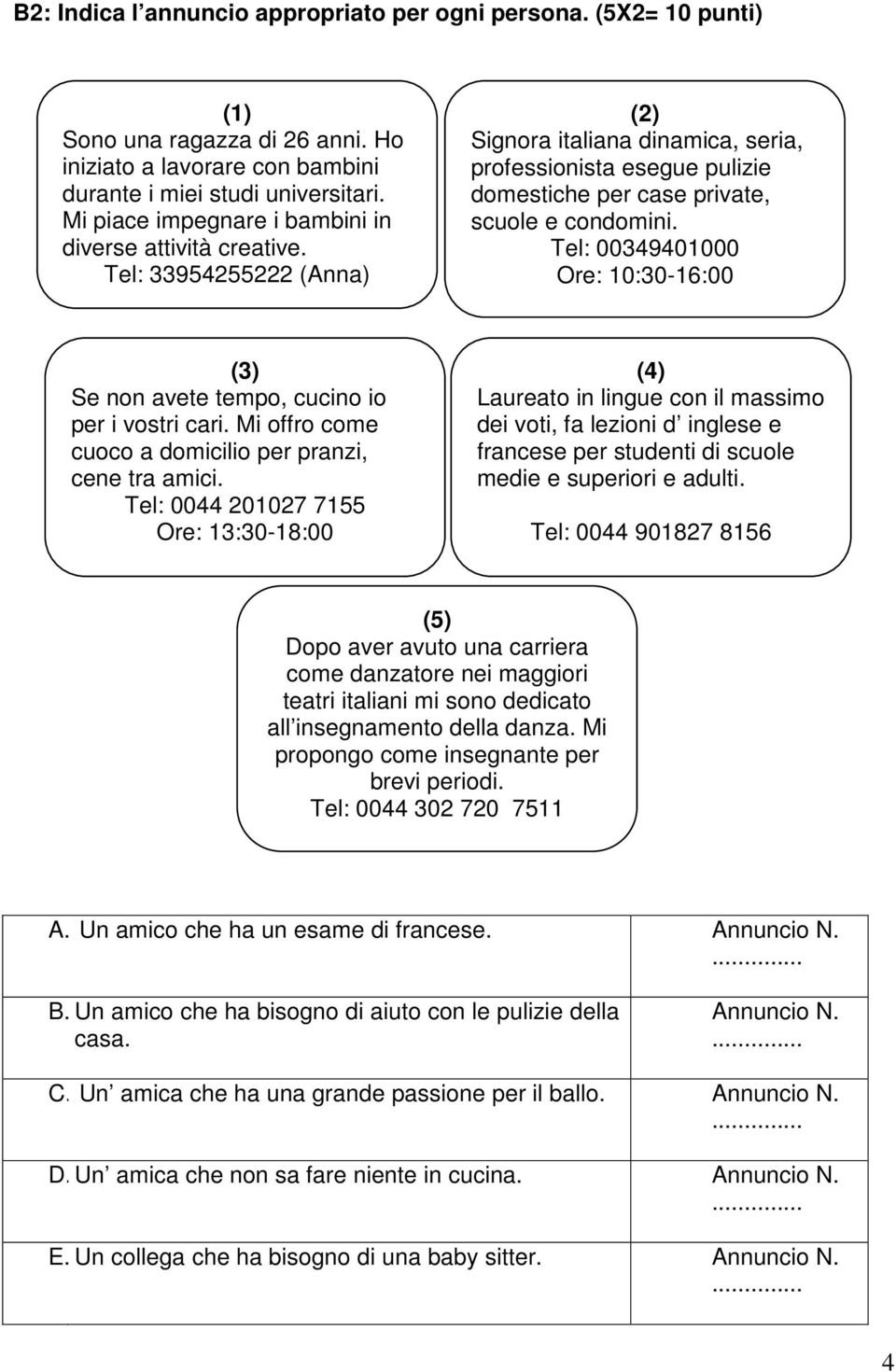 Tel: 00349401000 Ore: 10:30-16:00 (3) Se non avete tempo, cucino io per i vostri cari. Mi offro come cuoco a domicilio per pranzi, cene tra amici.