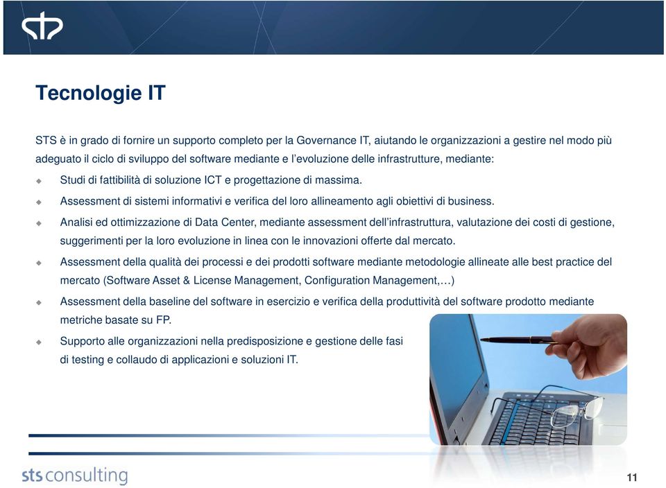 Analisi ed ottimizzazione di Data Center, mediante assessment dell infrastruttura, valutazione dei costi di gestione, suggerimenti per la loro evoluzione in linea con le innovazioni offerte dal