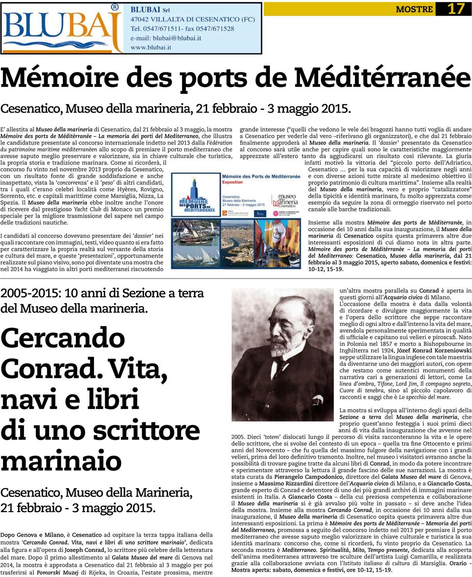presentate al concorso internazionale indetto nel 2013 dalla Fédération du patrimoine maritime méditerranéen allo scopo di premiare il porto mediterraneo che avesse saputo meglio preservare e