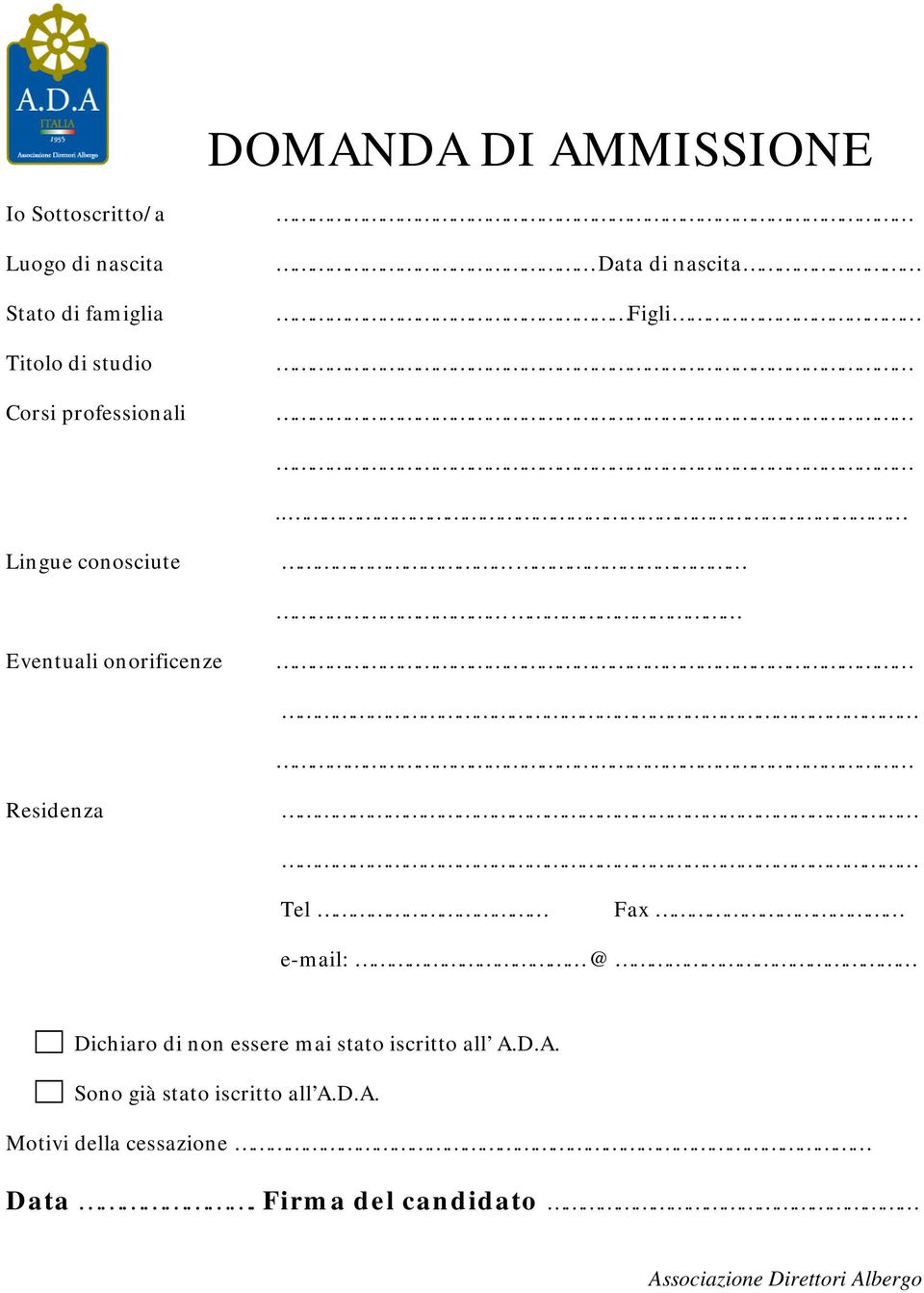 . Lingue conosciute Eventuali onorificenze Residenza Tel Fax e-mail: @