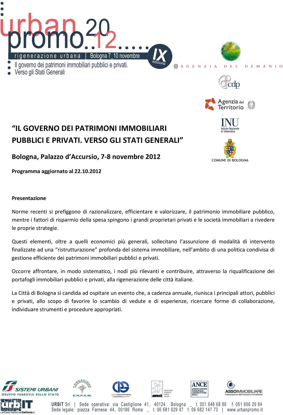 proprietari privati e le società immobiliari a rivedere le proprie strategie.