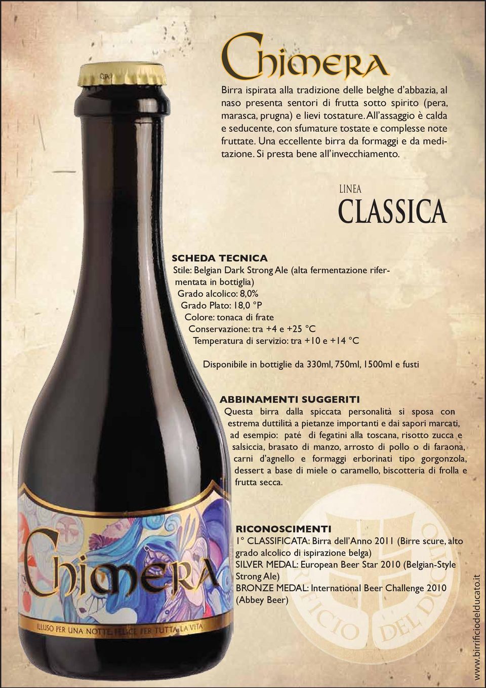 Stile: Belgian Dark Strong Ale (alta fermentazione rifermentata in bottiglia) Grado alcolico: 8,0% Grado Plato: 18,0 P Colore: tonaca di frate Conservazione: tra +4 e +25 C Temperatura di servizio: