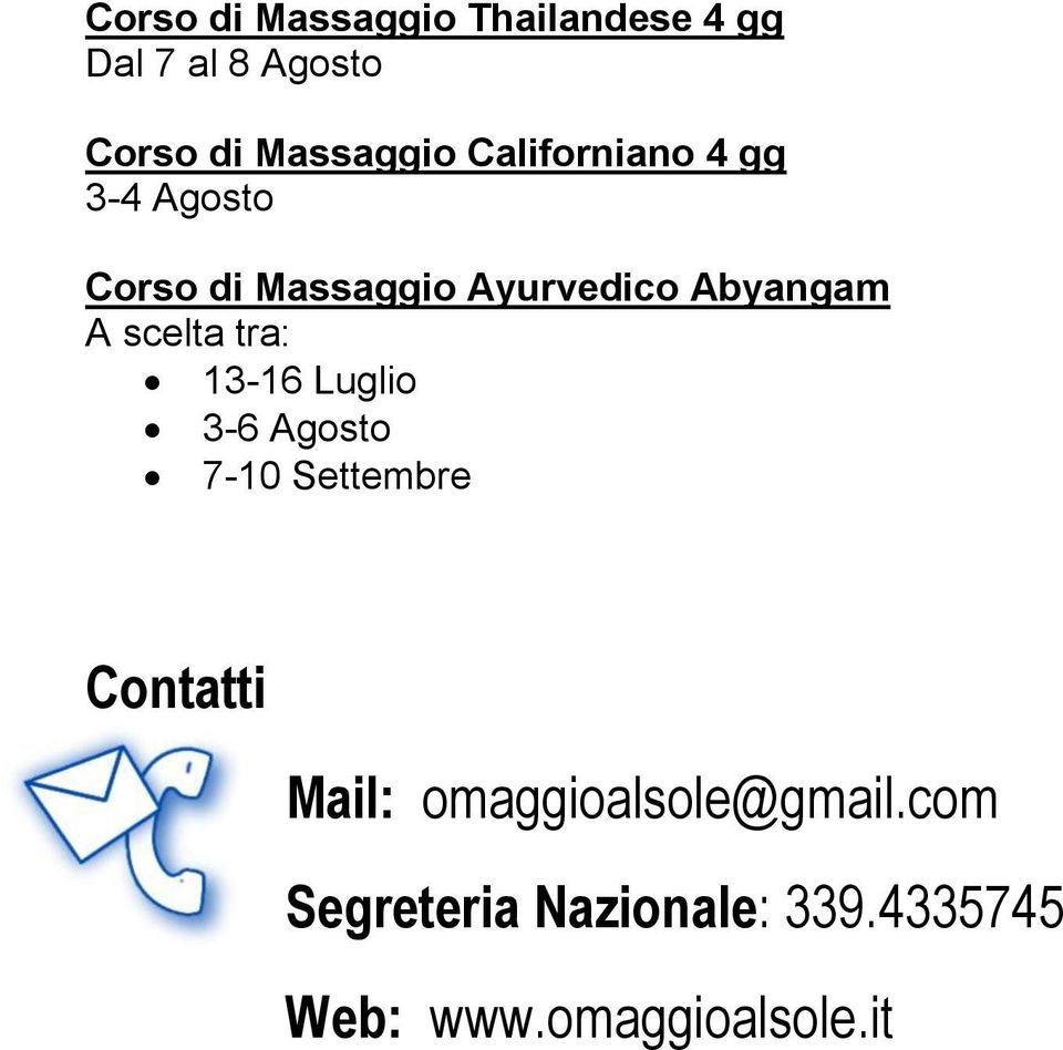 Abyangam 13-16 Luglio 3-6 Agosto 7-10 Settembre Contatti Mail: