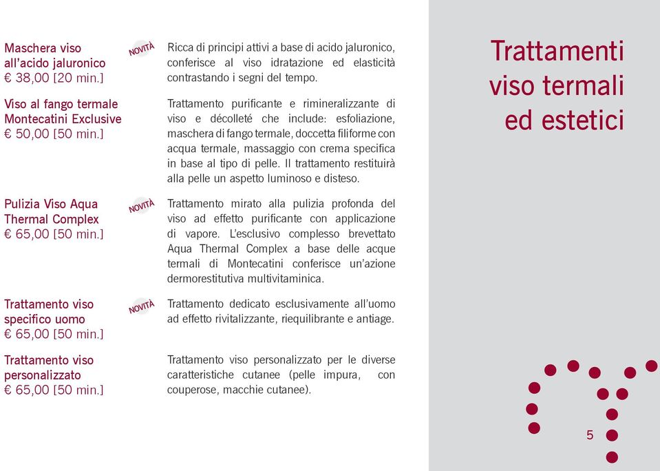 ] Ricca di principi attivi a base di acido jaluronico, conferisce al viso idratazione ed elasticità contrastando i segni del tempo.