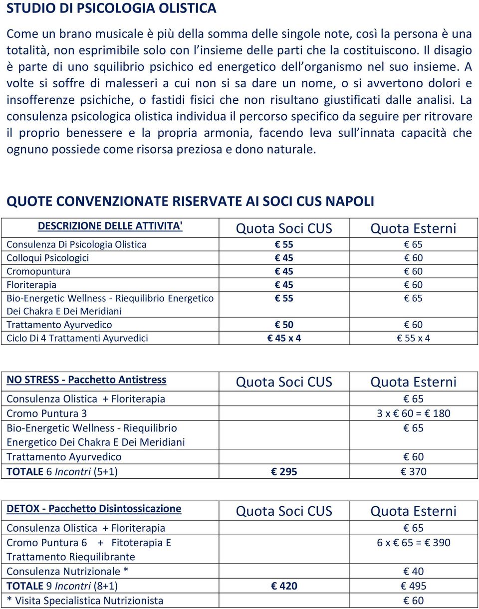 A volte si soffre di malesseri a cui non si sa dare un nome, o si avvertono dolori e insofferenze psichiche, o fastidi fisici che non risultano giustificati dalle analisi.